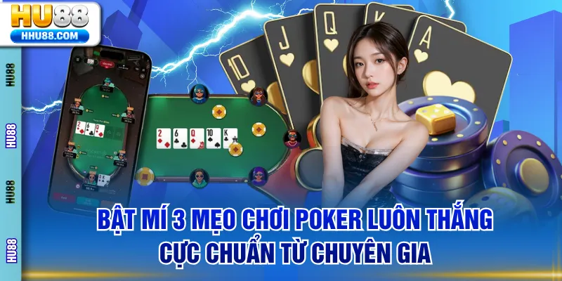 Mẹo chơi poker luôn thắng