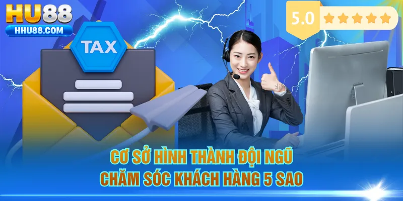 Cơ sở hình thành đội ngũ chăm sóc khách hàng 5 sao